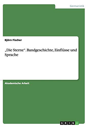 ¿Die Sterne¿. Bandgeschichte, Einflüsse und Sprache