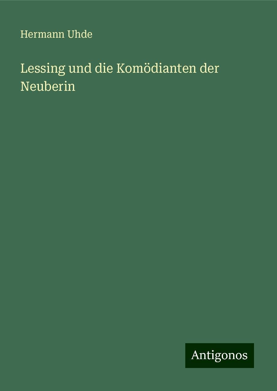 Lessing und die Komödianten der Neuberin