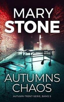 Autumns Chaos (Autumn-Trent-Serie, Band 5)