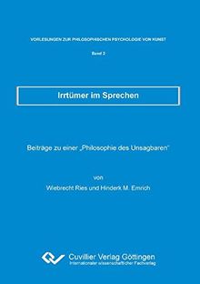 Irrtümer im Sprechen: Beiträge zu einer "Philosophie des Unsagbaren"