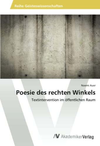 Poesie des rechten Winkels: Textintervention im öffentlichen Raum