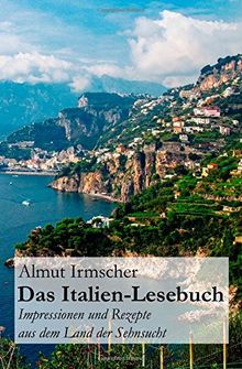 Das Italien-Lesebuch: Impressionen aus dem Land der Sehnsucht