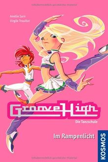 Groove High - Die Tanzschule 08. Im Rampenlicht von Amélie Sarn | Buch | Zustand sehr gut