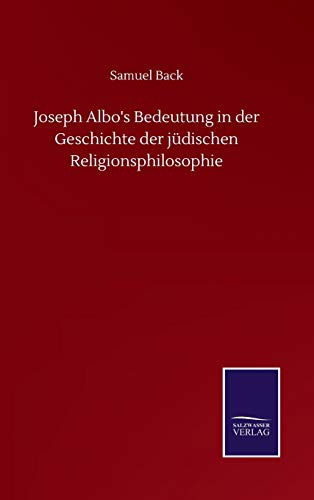 Joseph Albo's Bedeutung in der Geschichte der jüdischen Religionsphilosophie