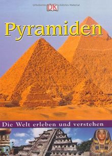 Die Welt erleben und verstehen. Pyramiden