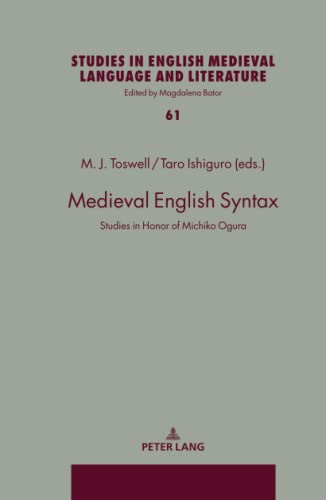 Medieval English Syntax: Studies in Honor of Michiko Ogura (Studies in English Medieval Language and Literature, Band 61)