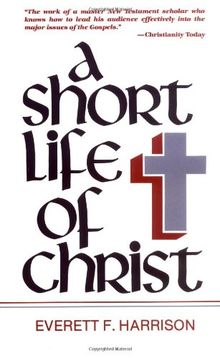 A Short Life of Christ (Highlights in the Life of Christ)