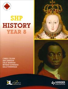 SHP History Year 8: Pupil's Book (Schools History Project)