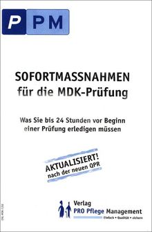 Sofortmassnahmen für die MDK-Prüfung: Was Sie bis 24 Stunden vor Beginn einer Prüfung erledigen müssen