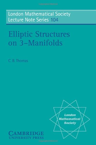 Thomas, Charles Benedict Lms, 104 Elliptic Struct 3 Manifold (London Mathematical Society Lecture Note Series)