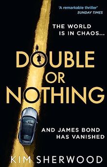 Double or Nothing: An explosive new 2022 spy thriller novel, blowing the world of James Bond wide open! (Latest official 007)