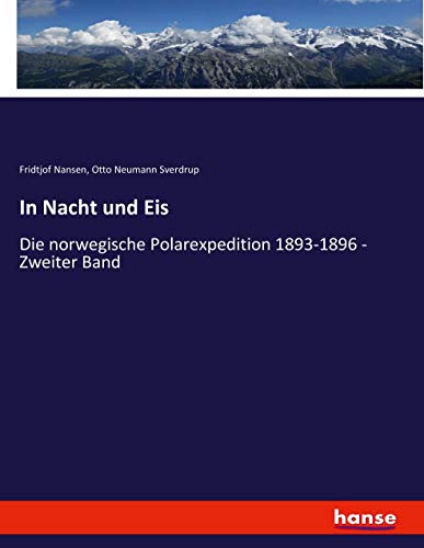 In Nacht und Eis: Die norwegische Polarexpedition 1893-1896 - Zweiter Band