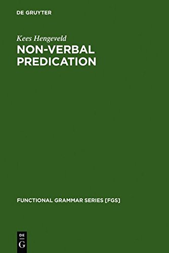 Non-Verbal Predication: Theory, Typology, Diachrony (Functional Grammar Series [FGS], Band 15)
