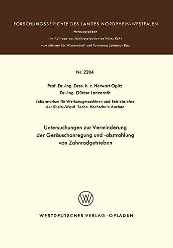 Untersuchungen zur Verminderung der Geräuschanregung und -abstrahlung von Zahnradgetrieben (Forschungsberichte des Landes Nordrhein-Westfalen, 2248, Band 2248)