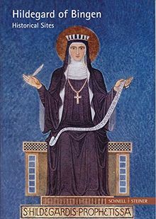 Hildegard of Bingen: Historical Sites (Hagiographie - Ikonographie - Volkskunde)