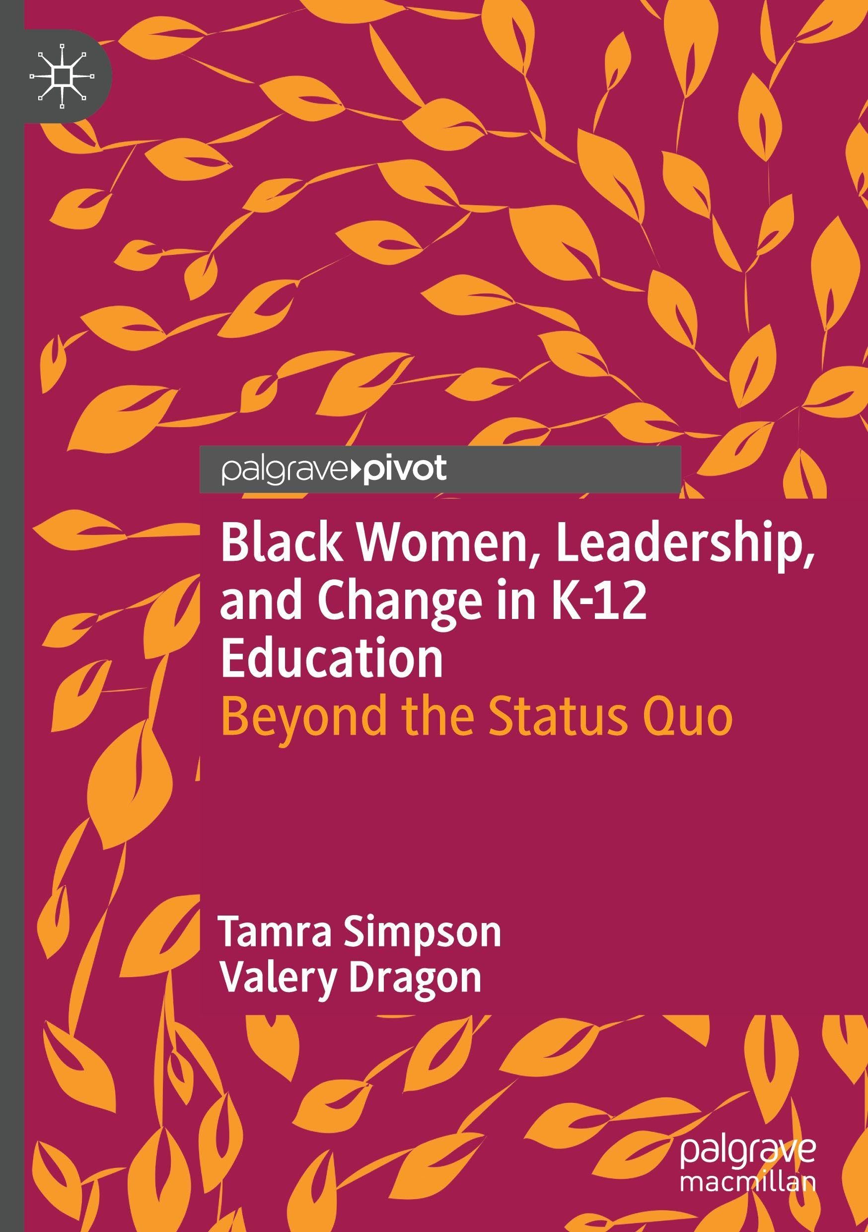 Black Women, Leadership, and Change in K-12 Education: Beyond the Status Quo