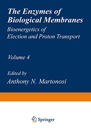 The Enzymes of Biological Membranes: Volume 4 Bioenergetics of Electron and Proton Transport