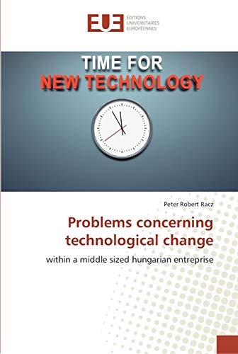 Problems concerning technological change: within a middle sized hungarian entreprise