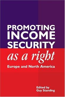 Promoting Income Security as a Right: Europe and North America (Anthem Studies in Development and Globalization)