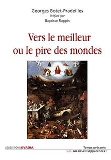 Vers le meilleur ou le pire des mondes