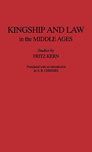 Kingship and Law in the Middle Ages (Studies in Medieval History, No. 4)