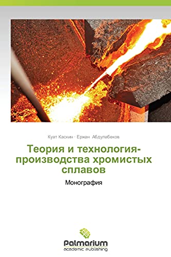 Teoriya i tekhnologiya proizvodstva khromistykh splavov: Monografiya: Monografiq