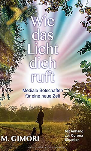 Wie das Licht dich ruft: Mediale Botschaften für eine neue Zeit