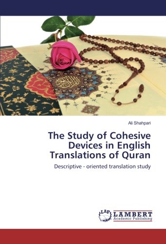 The Study of Cohesive Devices in English Translations of Quran: Descriptive - oriented translation study