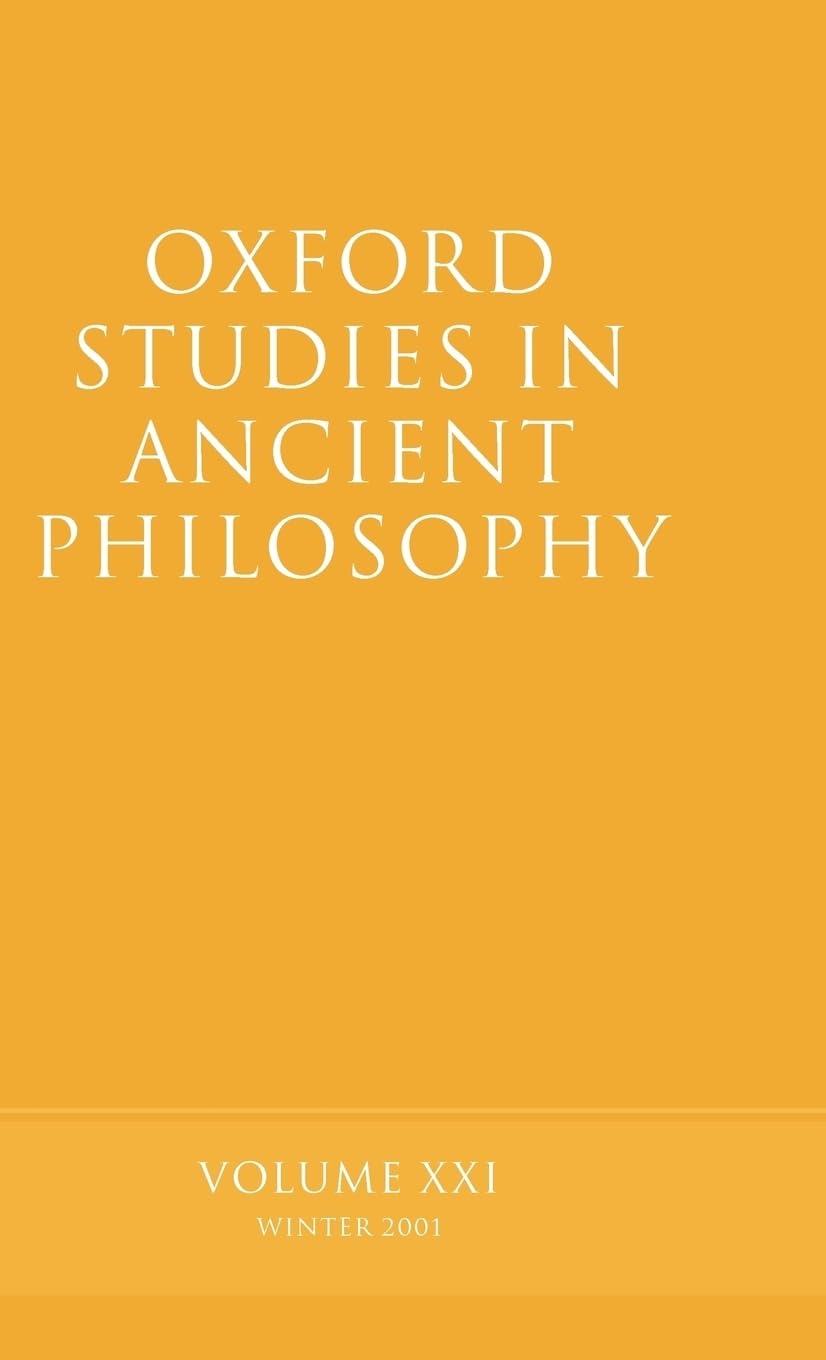 Oxford Studies in Ancient Philosophy: Volume XXI; Winter 2001