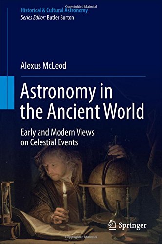 Astronomy in the Ancient World: Early and Modern Views on Celestial Events (Historical & Cultural Astronomy)