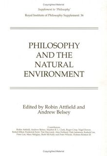 Philosophy & Natural Environment (Royal Institute of Philosophy Supplements, Band 36)