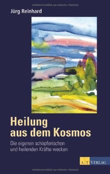 Heilung aus dem Kosmos: Vom Umgang mit Gestirnen, Geist und Geistern von Jürg Reinhard | Buch | Zustand sehr gut