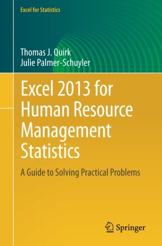 Excel 2013 for Human Resource Management Statistics: A Guide to Solving Practical Problems (Excel for Statistics)