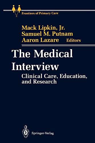 The Medical Interview: Clinical Care, Education, and Research (Frontiers of Primary Care)
