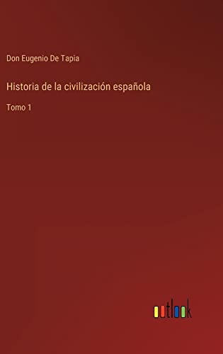 Historia de la civilización española: Tomo 1