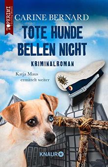 Tote Hunde bellen nicht: Kriminalroman (Katja Maus ermittelt, Band 2)