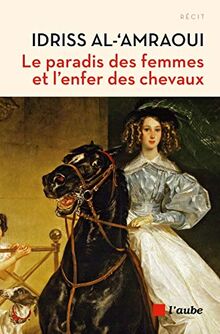 Le paradis des femmes et l'enfer des chevaux : la France de 1860 vue par l'émissaire du sultan