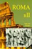 Roma B. Unterrichtswerk für Latein: Texte und Übungen: BD II
