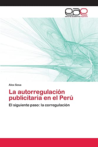 La autorregulación publicitaria en el Perú: El siguiente paso: la corregulación