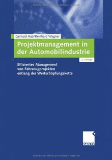 Projektmanagement in der Automobilindustrie: Effizientes Management von Fahrzeugprojekten entlang de | Buch | Zustand sehr gut