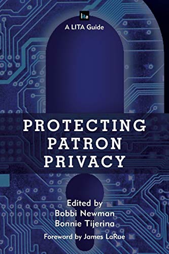 Protecting Patron Privacy: A Lita Guide (Library Informations Technology Association (LITA) Guides)