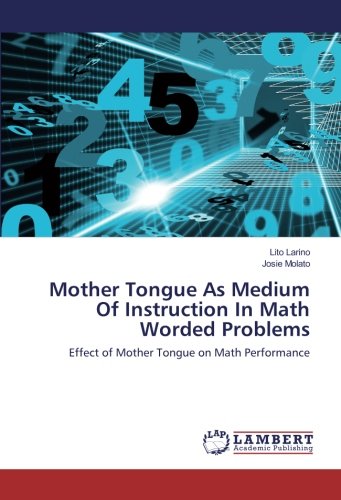Mother Tongue As Medium Of Instruction In Math Worded Problems: Effect of Mother Tongue on Math Performance