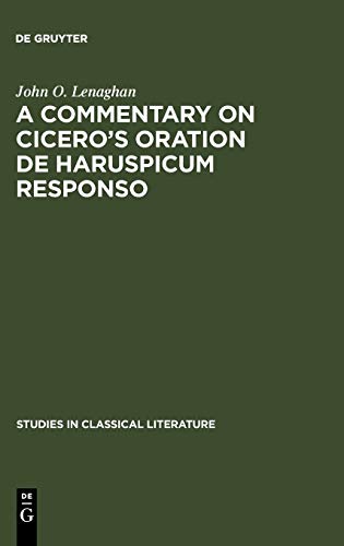 A commentary on Cicero's oration De haruspicum responso (Studies in classical literature, 5, Band 5)
