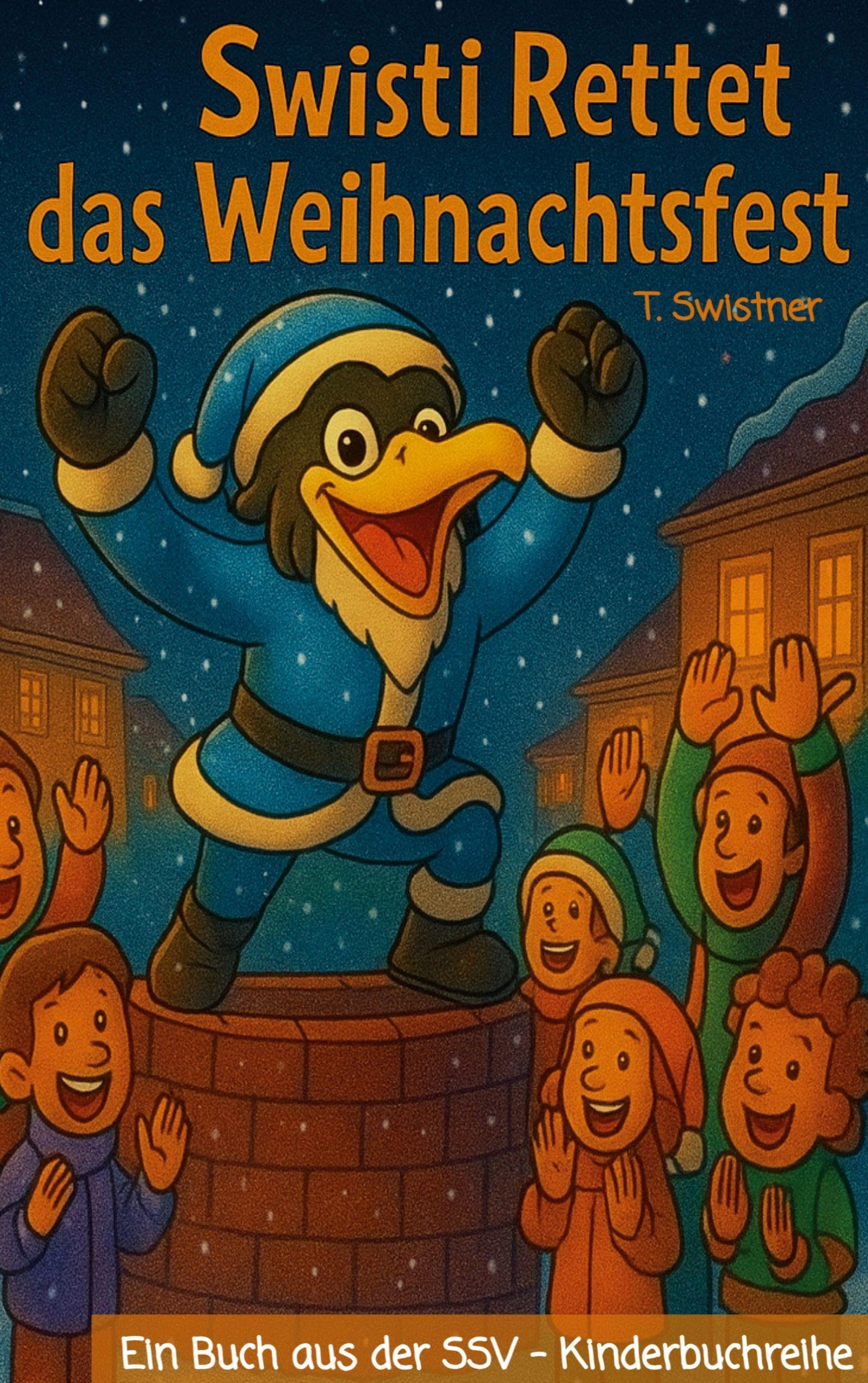 Swisti Rettet das Weihnachtsfest (SSV - Kinderbuchreihe)