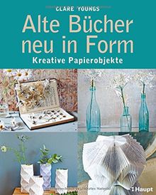 Alte Bücher neu in Form: Kreative Papierobjekte