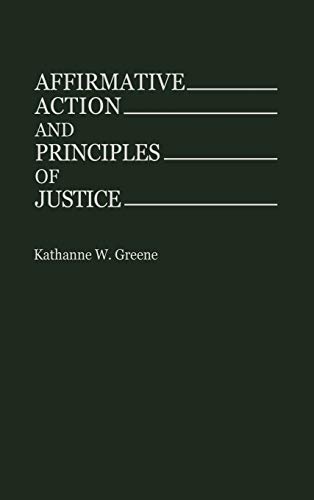 Affirmative Action and Principles of Justice (Contributions in Legal Studies)