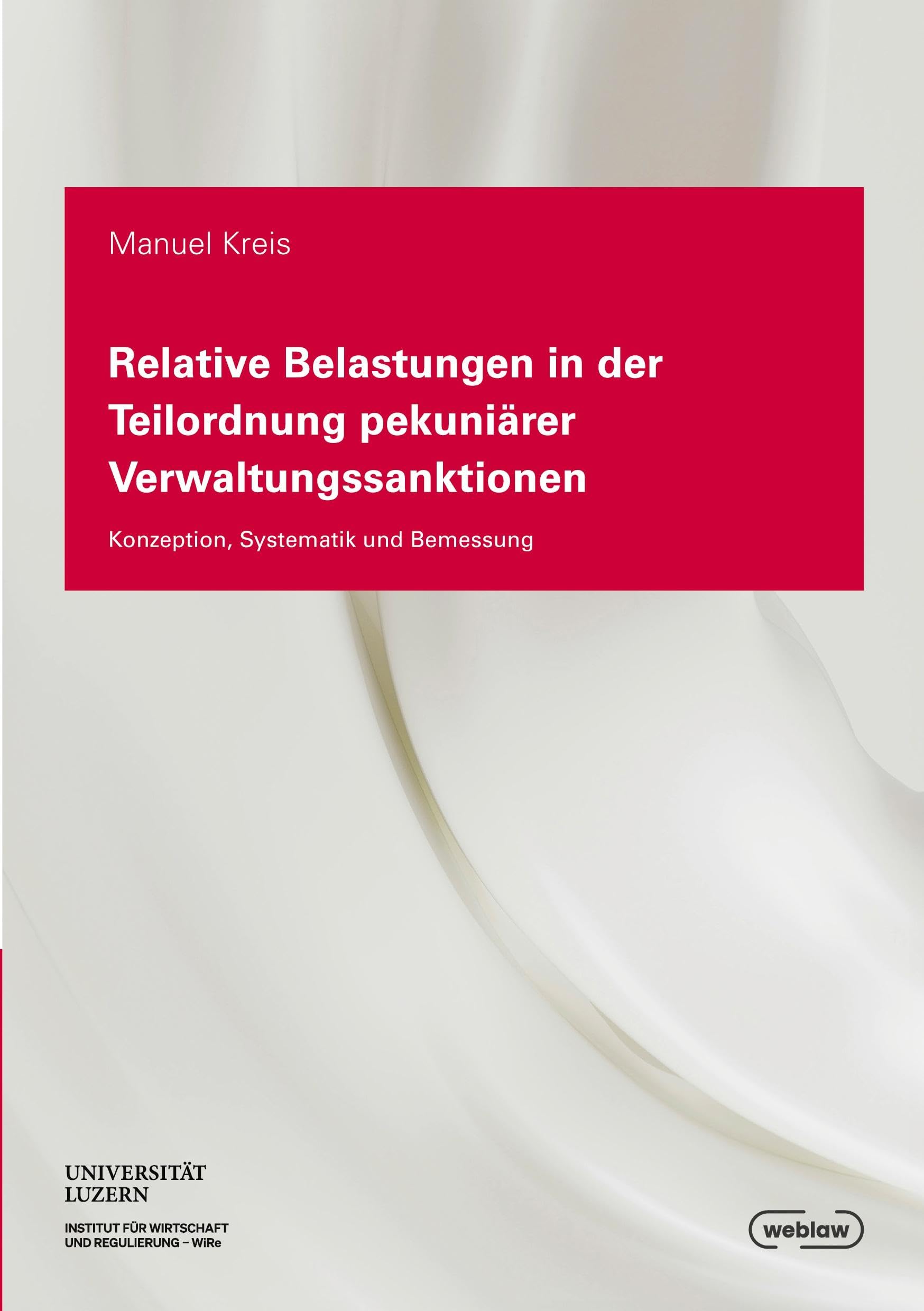 Relative Belastungen in der Teilordnung pekuniärer Verwaltungssanktionen: Konzeption, Systematik und Bemessung