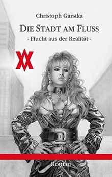 Die Stadt am Fluß: Flucht aus der Realität
