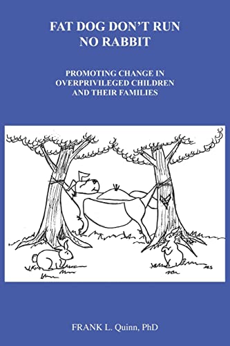 Fat Dog Don't Run No Rabbit: Promoting change in Overprivileged Children and their Families