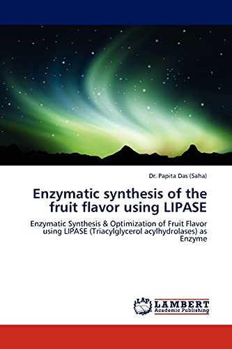 Enzymatic synthesis of the fruit flavor using LIPASE: Enzymatic Synthesis & Optimization of Fruit Flavor using LIPASE (Triacylglycerol acylhydrolases) as Enzyme